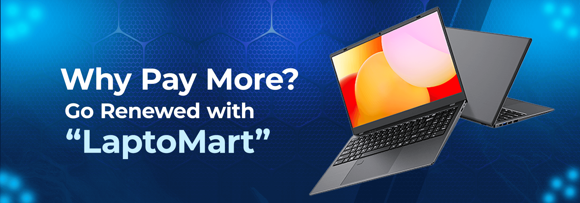Promotional banner for Laptomart showcasing the message "Why Pay More? Go Renewed with Laptomart", emphasizing affordable, high-quality refurbished laptops.